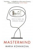 MARIA KONNIKOVA - Mastermind - How to Think Like Sherlock Holmes