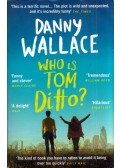 WALLACE, DANNY - Who is Tom Ditto?