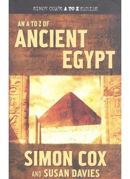 COX, SIMON - DAVIES, SUSAN - An A to Z of Ancient Egypt COX, SIMON - DAVIES, SUSAN - An A to Z of Ancient Egypt, null 2007 antikvár könyv