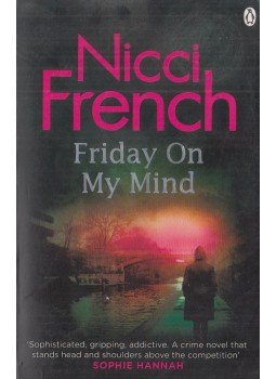 Nicci French - Friday On My Mind Nicci French - Friday On My Mind, London 2016 antikvár könyv