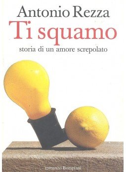 REZZA, ANTONIO - Ti squamo - storia di un amore screpolato REZZA, ANTONIO - Ti squamo - storia di un amore screpolato, null 1999 antikvár könyv