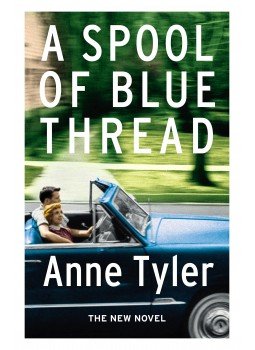 Anne Tyler - A Spool of Blue Thread Anne Tyler - A Spool of Blue Thread, null 2015 antikvár könyv