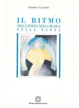 COLARIZI, GIORGIO - Il Ritmo Nella Poesia Nella Musica Nella Danza, null 1994 antikvár könyv