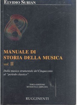 SURIAN, ELVIDIO - Manuale di storia della musica vol. 2 Dalla musica strumentale del Cinquecento al \"periodo classico\", null 1995 antikvár könyv