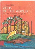 FISHER, JAMES - Zoos of the World - The Story of Animals in Captivity