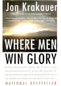 Jon Krakauer - Where Men Win Glory