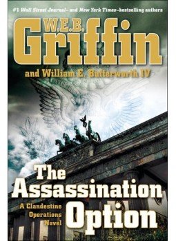 GRIFFIN, W.E.B. - BUTTERWORTH, WILLIAM E. - The Assassination Option GRIFFIN, W.E.B. - BUTTERWORTH, WILLIAM E. - The Assassination Option, null 2015 antikvár könyv