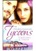 Baird, Jacqueline - Mediterranean Tycoons - Tempting & Taken