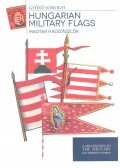 Somogyi Győző - Magyar hadizászlók - Hungarian Military Flags