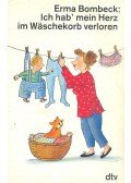Bombeck, Erma - Ich hab' mein Herz im Wäschekorb verloren
