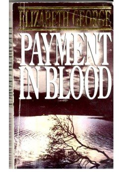 Elizabeth George - Payment in Blood Elizabeth George - Payment in Blood, null 2007 antikvár könyv