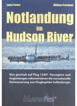 Laura Parker, William Prochnau - Notlandung im Hudson River Laura Parker, William Prochnau - Notlandung im Hudson River, null 2011 antikvár könyv