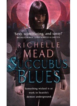 Richelle Mead - Succubus Blues Richelle Mead - Succubus Blues, null 2007 antikvár könyv