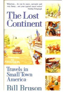 Bill Bryson - The Lost Continent - Travels in Small Town America Bill Bryson - The Lost Continent - Travels in Small Town America, null 2006 antikvár könyv