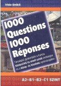 Vida Enikő - 1000 Questions-1000 Résponses - Társalgási gyakorlatok a francia középszintű és emelt szintű érettségire és a közép- és felsőfokú nyelvvizsgákra