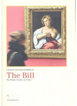 Krasznahorkai László - The Bill Krasznahorkai László - The Bill, null 2011 antikvár könyv