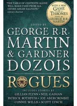 MARTIN, GEORGE R. R. - DOZOIS, GARDNER (editors) - Rogues MARTIN, GEORGE R. R. - DOZOIS, GARDNER (editors) - Rogues, null 2015 antikvár könyv