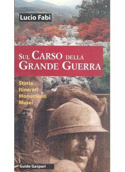 FABI, LUCIO - Sul Carso della Grande Guerra FABI, LUCIO - Sul Carso della Grande Guerra, Udine 1999 antikvár könyv