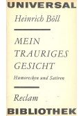 Heinrich Böll - Mein trauriges Gesicht