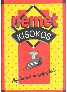 Maros Judit, Szitnyainé Gottlieb Éva - Német kisokos - Nyelvtani összefoglaló Maros Judit, Szitnyainé Gottlieb Éva - Német kisokos - Nyelvtani összefoglaló, null 1992 antikvár könyv
