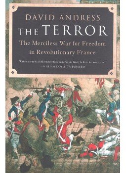 ANDRESS, DAVID - The Terror - The Merciless War for Freedom in Revolutionary France, null 2007 antikvár könyv