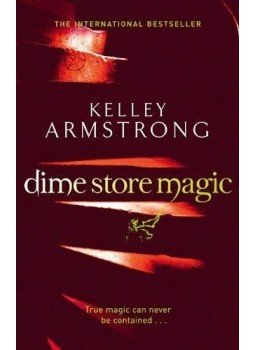 Kelley Armstrong - Dime Store Magic Kelley Armstrong - Dime Store Magic, null 2011 antikvár könyv