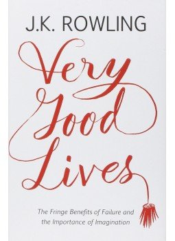 J. K. Rowling - Very Good Lives: The Fringe Benefits of Failure and the Importance of Imagination, null 2015 antikvár könyv