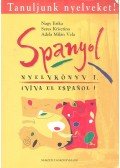 NAGY, ERIKA - SERES, KRISZTINA - ADELA, MILÁN VELA - Spanyol nyelvkönyv I.