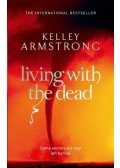 Kelley Armstrong - Living With The Dead