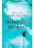 Kelley Armstrong - No Humans Involved