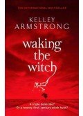 Kelley Armstrong - Waking The Witch