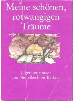LINDNER, JOACHIM - Meine schönen rotwangigen Träume - Jugenderlebnisse von Nettelbeck bis Barlach, null 1983 antikvár könyv