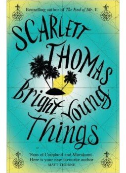 THOMAS, SCARLETT - Bright Young Things THOMAS, SCARLETT - Bright Young Things, null 2012 antikvár könyv