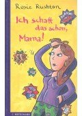 Rushton, Rosie - Ich schaff das schon, Mama!