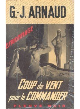 ARNAUD, GEORGES-JEAN - Coup de vent pour le Commander ARNAUD, GEORGES-JEAN - Coup de vent pour le Commander, null 1971 antikvár könyv