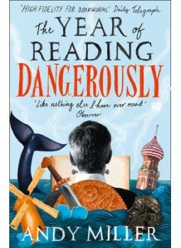 MILLER, ANDY - The Year of Reading Dangerously: How Fifty Great Books Saved My Life, null 2015 antikvár könyv
