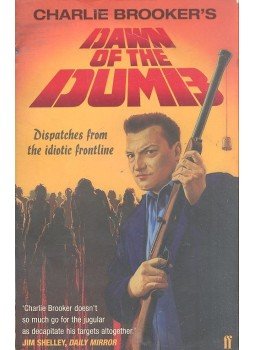 Charlie Brooker - Dawn of the Dumb Charlie Brooker - Dawn of the Dumb, London 2007 antikvár könyv