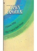 ANGELOU, MAYA - I Know Why the Caged Bird Sings