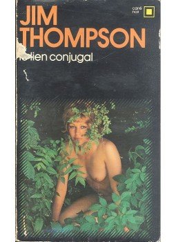 Thompson, Jim - Le lien conjugal Thompson, Jim - Le lien conjugal, Paris 1972 antikvár könyv