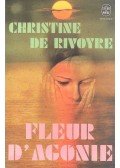 RIVOYRE, CHRISTINE DE - La fleur d'agonie