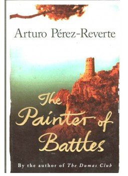 Arturo Pérez-Reverte - The Painter of Battles Arturo Pérez-Reverte - The Painter of Battles, null 2005 antikvár könyv