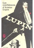 Maurice Leblanc - Les confidences d'Arsène Lupin