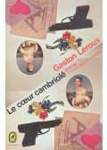 Gaston Leroux - Le cœur cambriolé - L'homme qui a vu le diable
