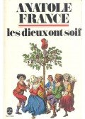 Anatole France - Les dieux ont soif