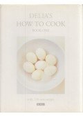 SMITH, DELIA - Delia's How To Cook: Book One