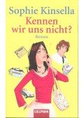 Sophie Kinsella - Kennen wir uns nicht?