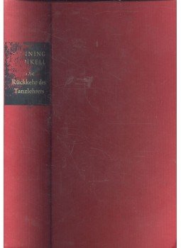Henning Mankell - Die Rückkehr des Tanzlehrers Henning Mankell - Die Rückkehr des Tanzlehrers, null 2000 antikvár könyv