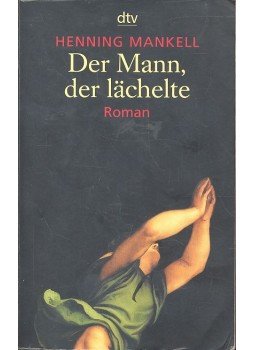 Henning Mankell - Der Mann der lächelte Henning Mankell - Der Mann der lächelte, null 2003 antikvár könyv