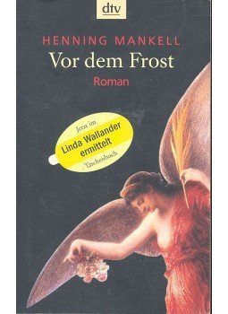 Henning Mankell - Vor dem Frost Henning Mankell - Vor dem Frost, null 2005 antikvár könyv