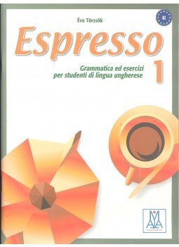 Törzsök Éva - Espresso Vol. 1 - Grammatica ed esercizi per studenti di lingua ungherese Törzsök Éva - Espresso Vol. 1 - Grammatica ed esercizi per studenti di lingua ungherese, 0 antikvár könyv